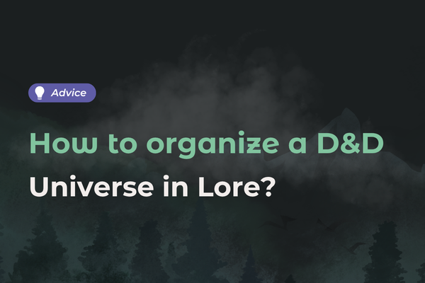 How to organize a D&D Universe in Lore?